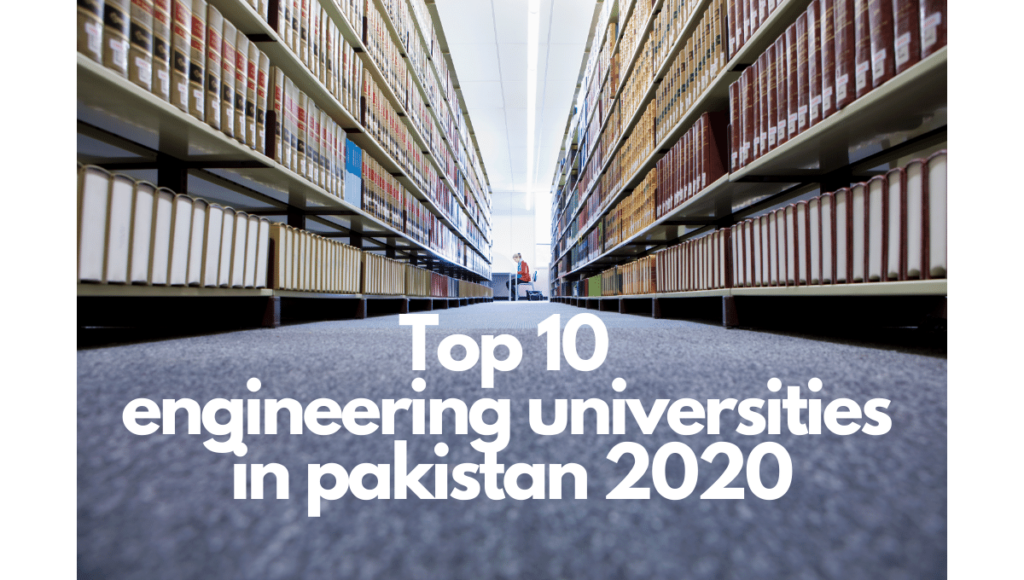 Top 10 Engineering Universities in Pakistan 2020