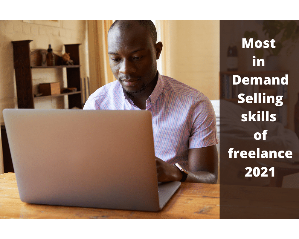 most in Demand selling skills of freelance 2021