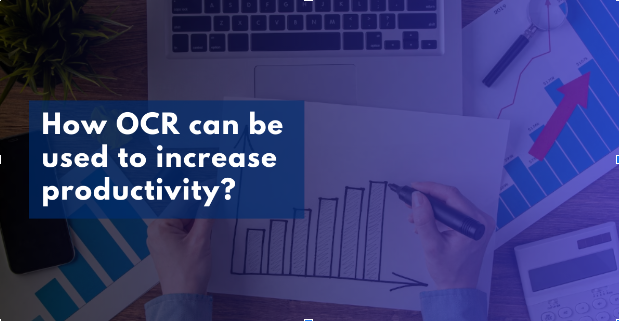 How OCR can be used to increase productivity