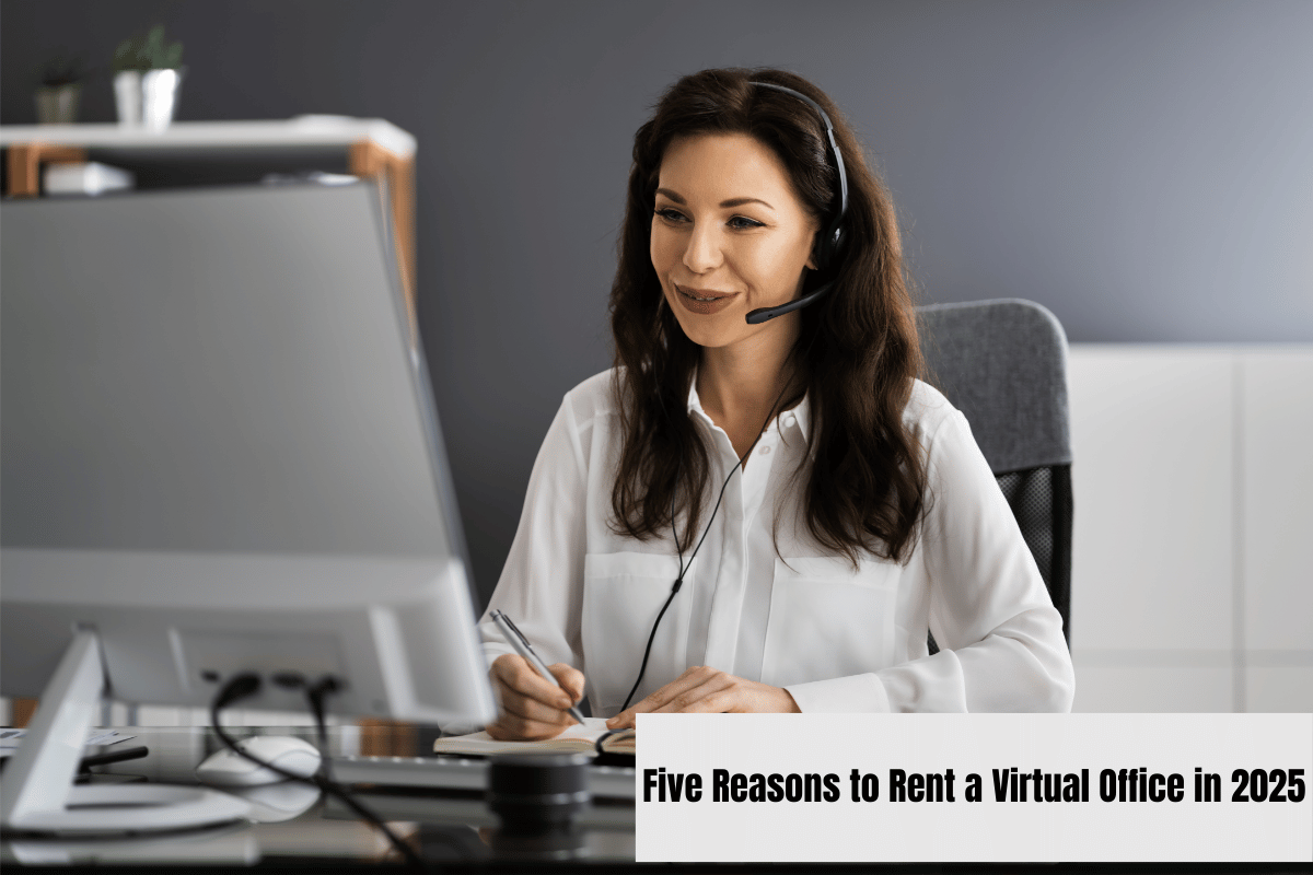 Five Reasons to Rent a Virtual Office in 2025