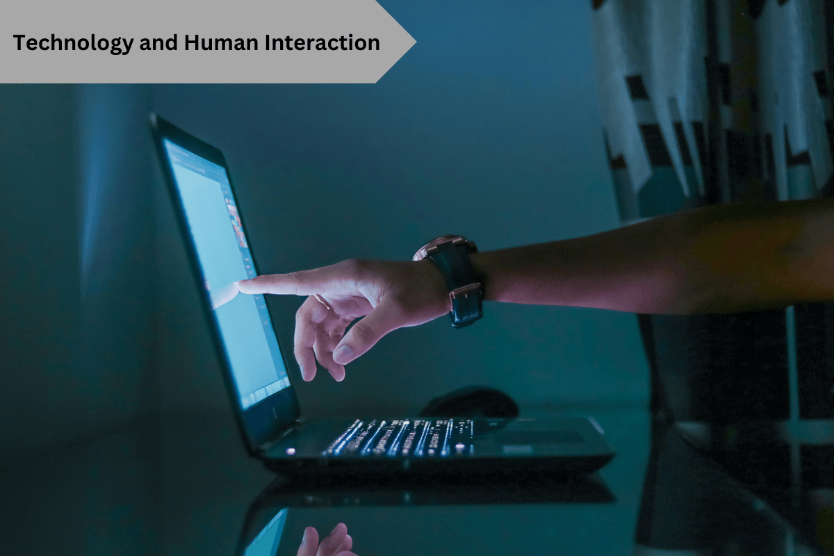 Technology and Human Interaction