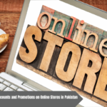 The Impact of Discounts and Promotions on Online Stores in Pakistan